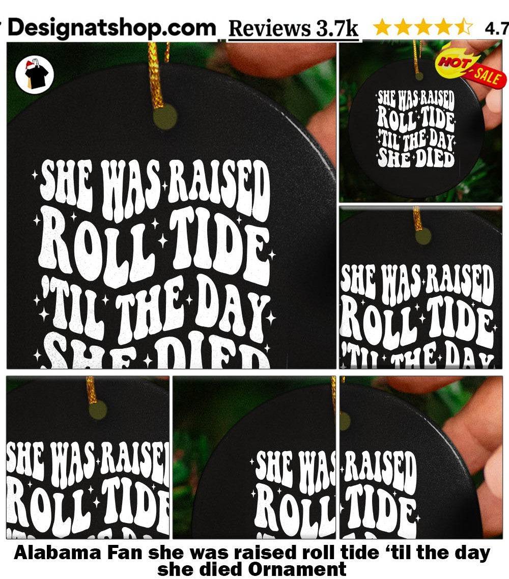 Alabama Fan she was raised roll tide ’til the day she died shirt