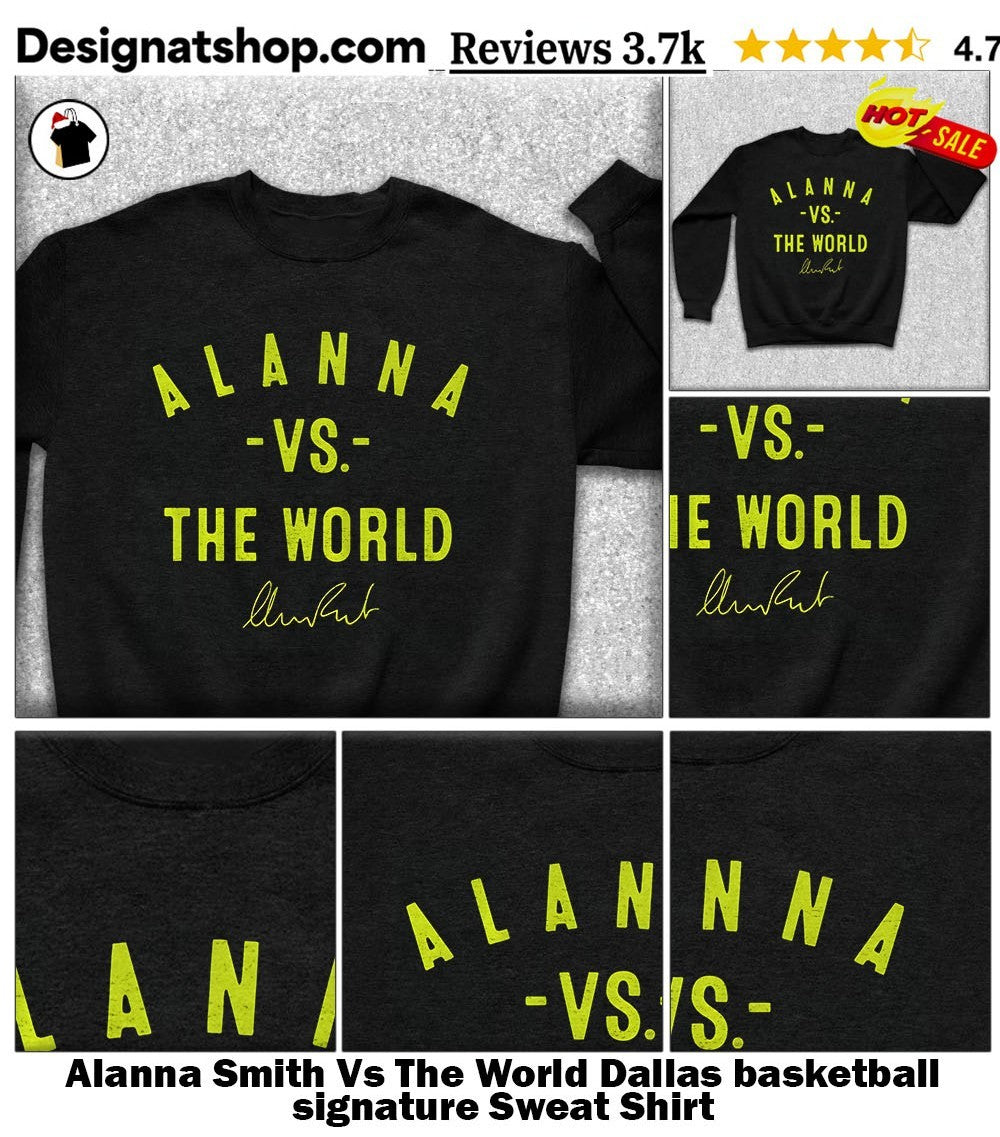 Alanna Smith Vs The World Dallas basketball signature shirt