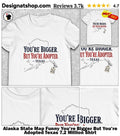 Alaska State Map Funny You’re Bigger But You’re Adopted Texas 7.2 Million Shirt