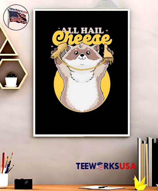 All Hail Cheese Raccoon Holding Grilled Cheese Sandwich shirt