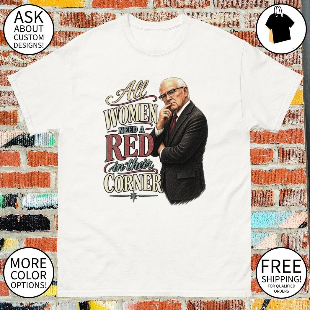 All Women Need a Red in Their Corner Kevin Reddington Inspired shirt