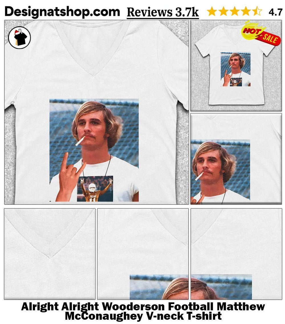 Alright Alright Wooderson Football Matthew McConaughey shirt