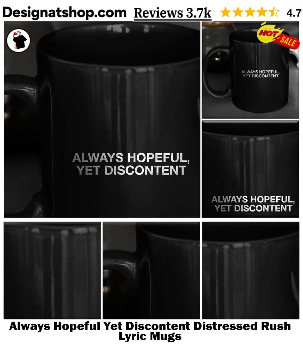 Always Hopeful Yet Discontent Distressed Rush Lyric shirt