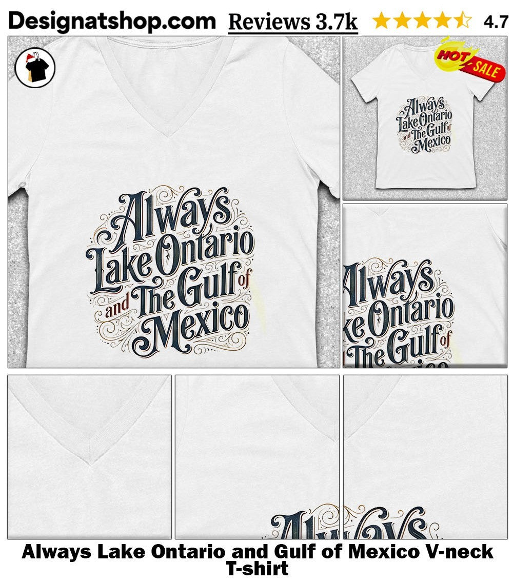 Always Lake Ontario and Gulf of Mexico shirt