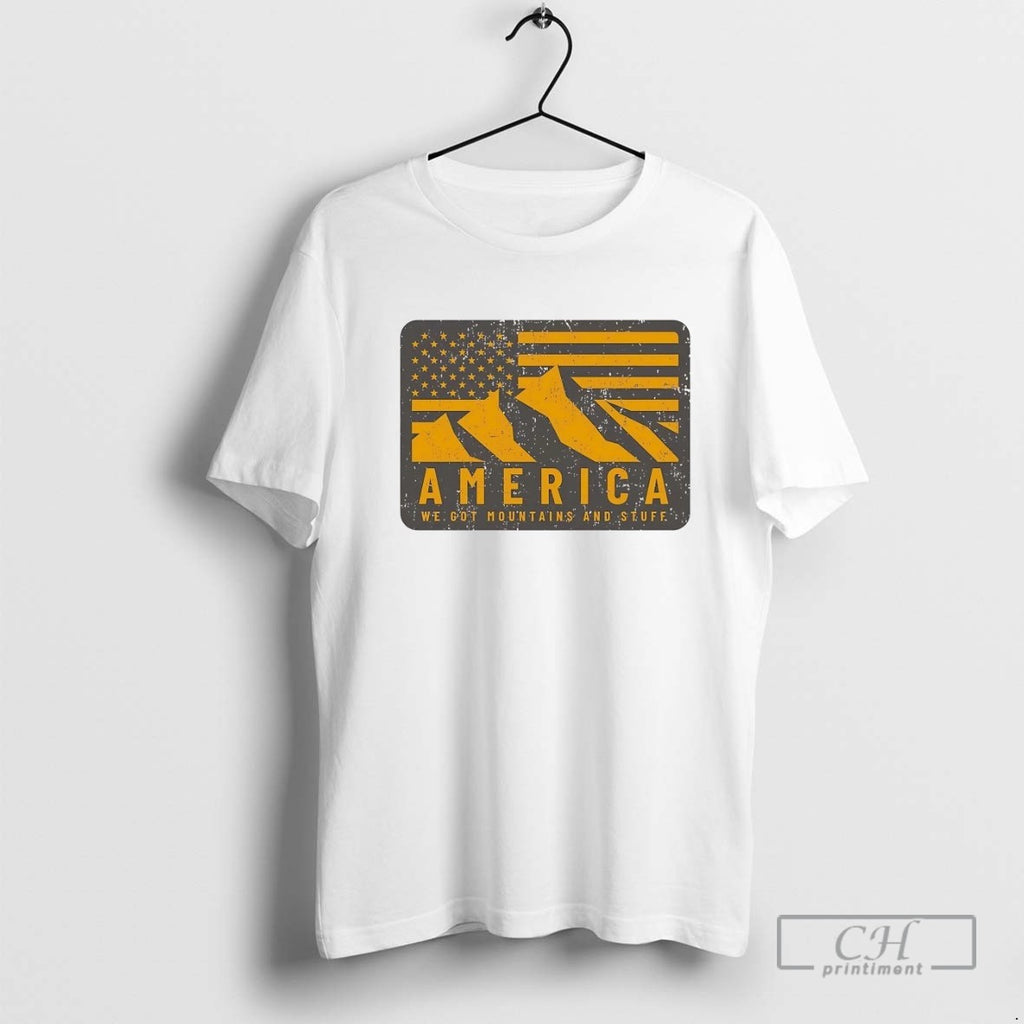 America We Got Mountains And Stuff T Shirt Sweater