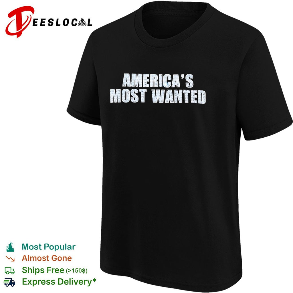 America’s Most Wanted Shirt