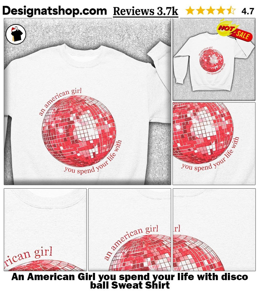An American Girl you spend your life with disco ball shirt