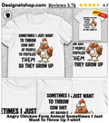 Angry Chicken Farm Animal Sometimes I Just Want To Throw Up shirt