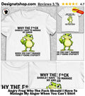Angry Frog Why The Fuck Should I Have To Manage My Anger When You Can’t Shirt