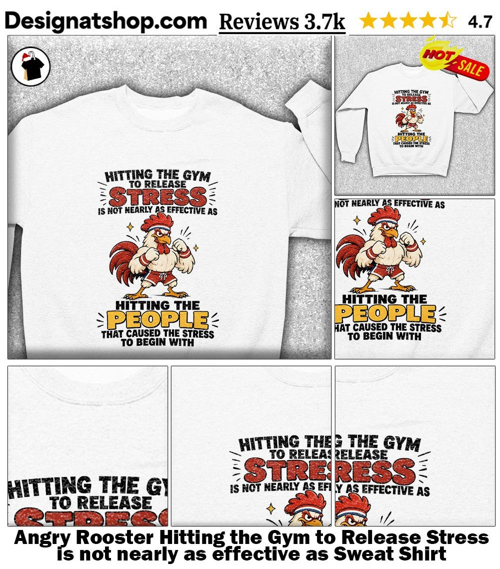 Angry Rooster Hitting the Gym to Release Stress is not nearly as effective as shirt