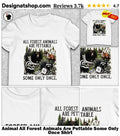 Animal All Forest Animals Are Pettable Some Only Once Shirt