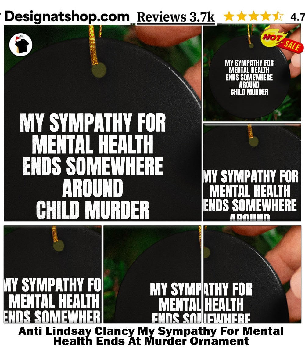Anti Lindsay Clancy My Sympathy For Mental Health Ends At Murder shirt