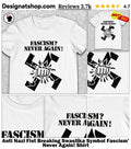 Anti Nazi Fist Breaking Swastika Symbol Fascism’ Never Again! Shirt