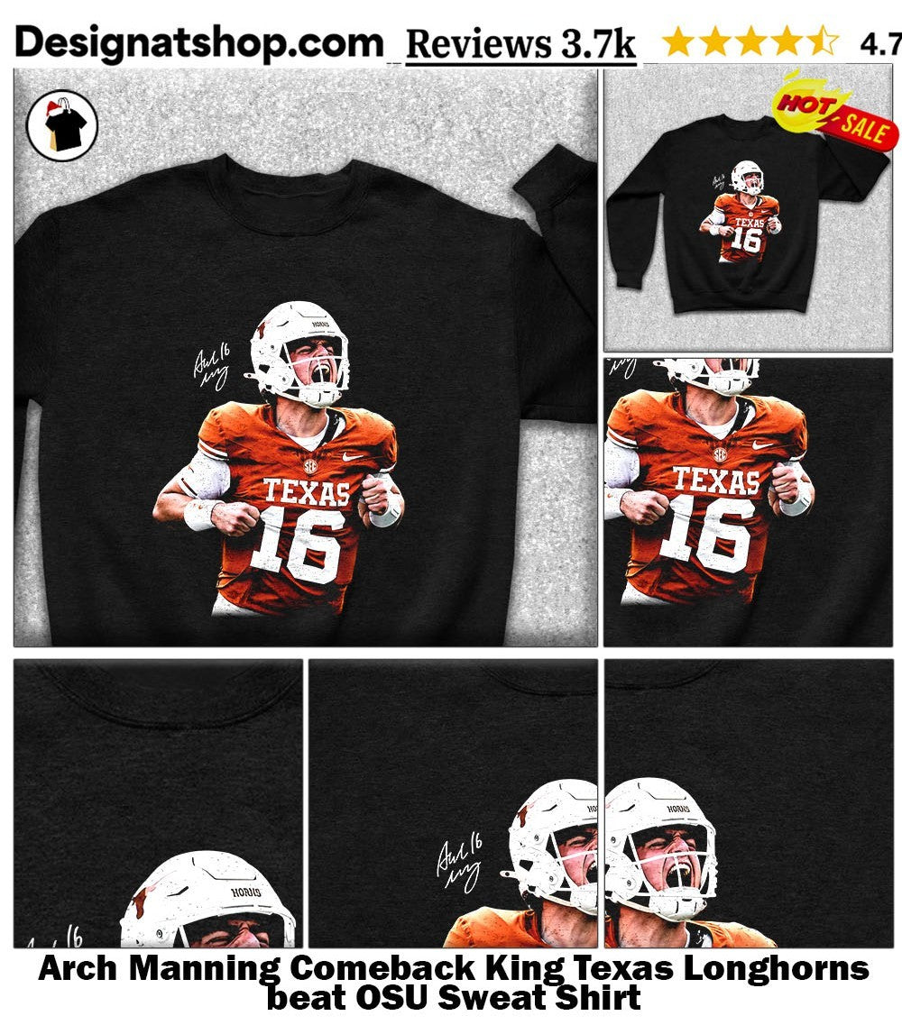 Arch Manning Comeback King Texas Longhorns beat OSU shirt