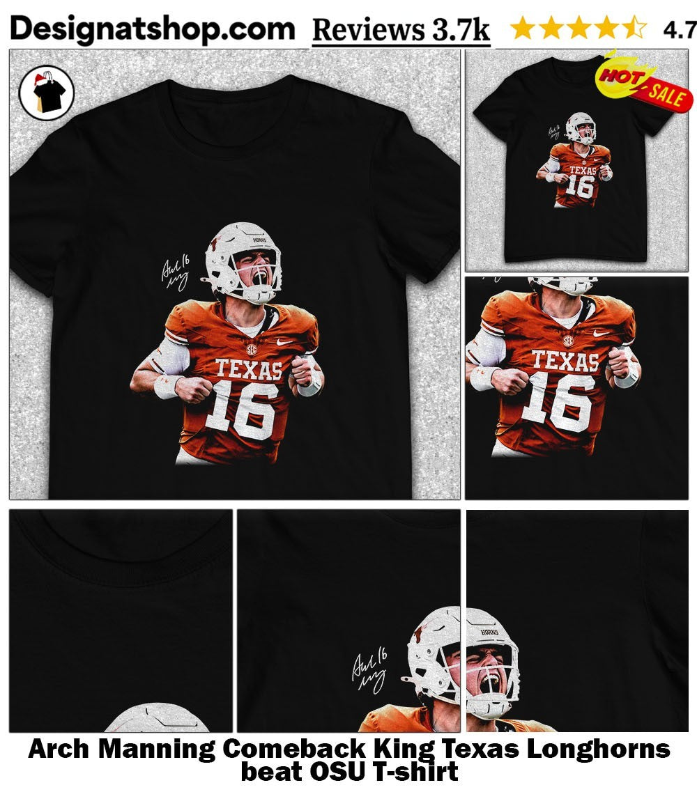 Arch Manning Comeback King Texas Longhorns beat OSU shirt