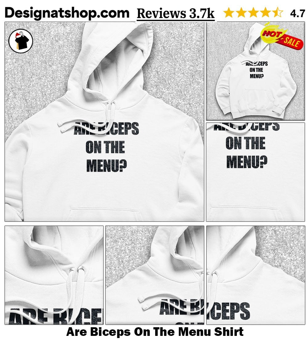 Are Biceps On The Menu Shirt