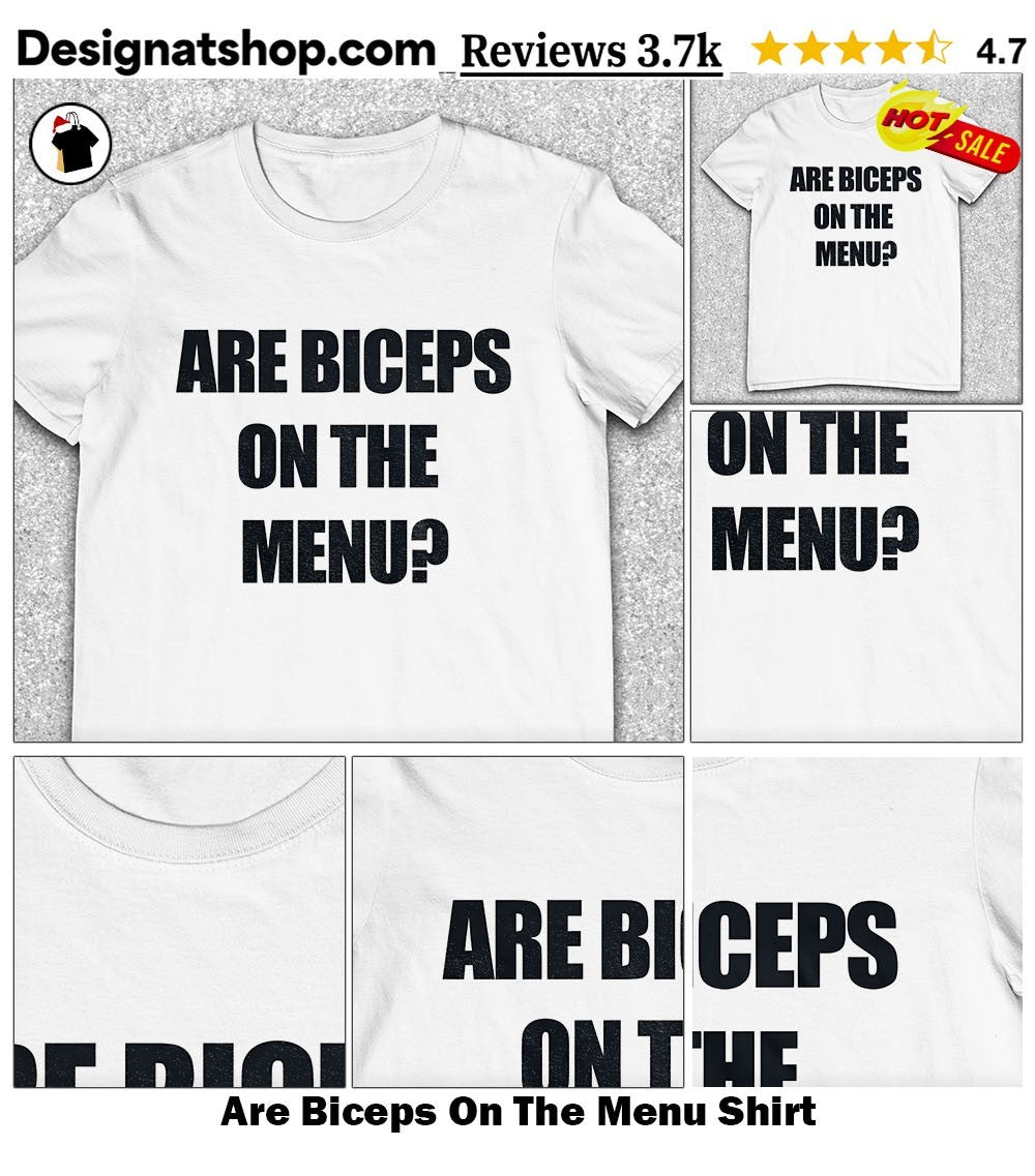 Are Biceps On The Menu Shirt