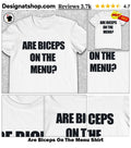 Are Biceps On The Menu Shirt
