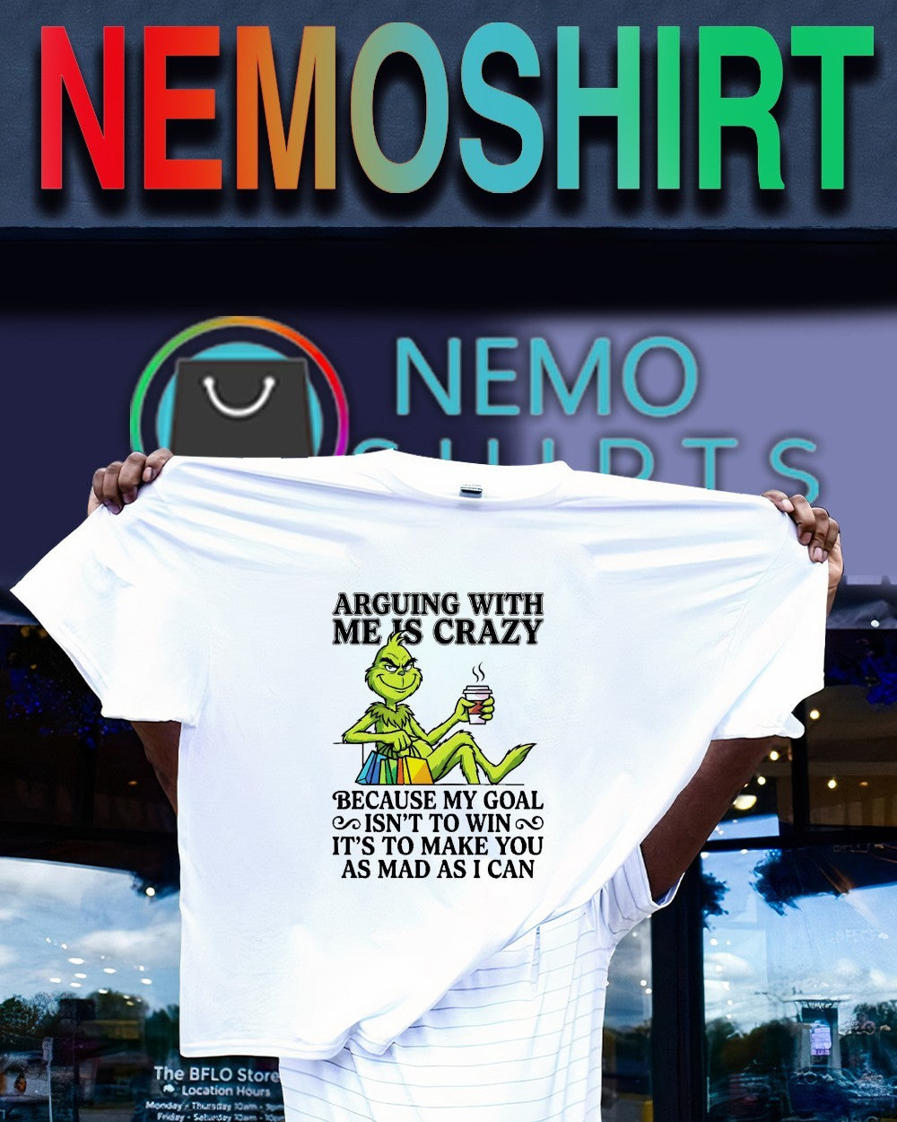 Arguing with me is crazy because my goal Grinch shirt