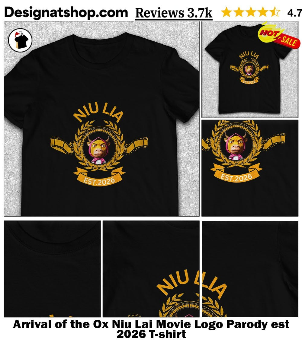 Arrival of the Ox Niu Lai Movie Logo Parody est 2026 shirt