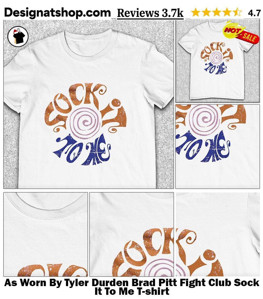 As Worn By Tyler Durden Brad Pitt Fight Club Sock It To Me shirt