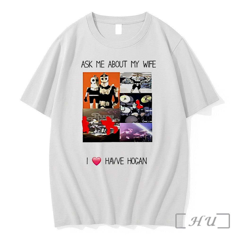 Ask Me About My Wife I Love Havve Hogan Tshirts Sweater Hoodie Jpg