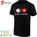 Atlanta Braves Baseball Heart Be Kind to Everyone Shirt