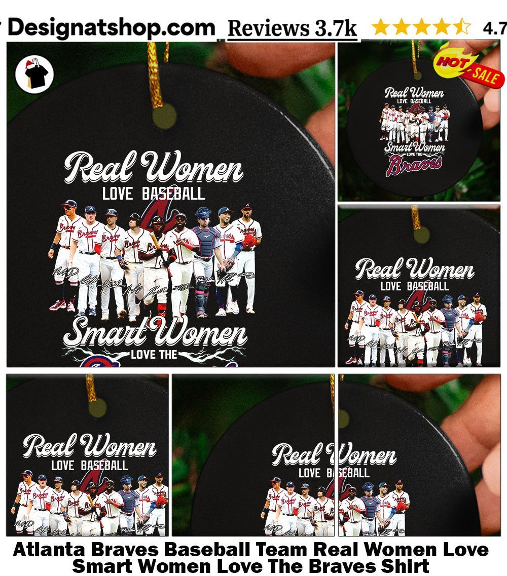 Atlanta Braves Baseball Team Real Women Love Smart Women Love The Braves Shirt