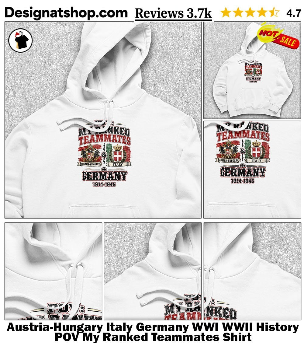Austria-Hungary Italy Germany WWI WWII History POV My Ranked Teammates Shirt