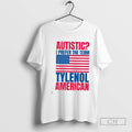 Autistic I Perfer The Term Tylenol American