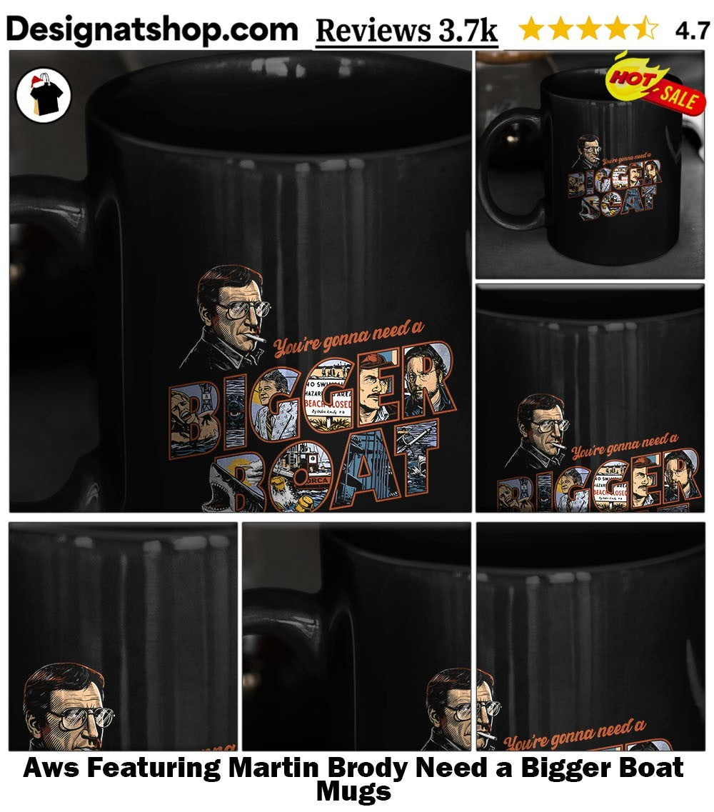 Aws Featuring Martin Brody Need a Bigger Boat shirt