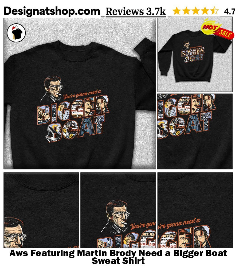 Aws Featuring Martin Brody Need a Bigger Boat shirt