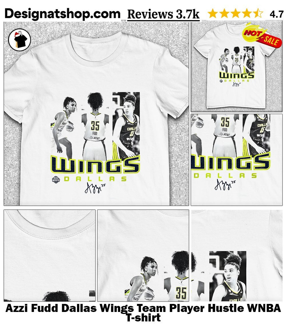 Azzi Fudd Dallas Wings Team Player Hustle WNBA shirt