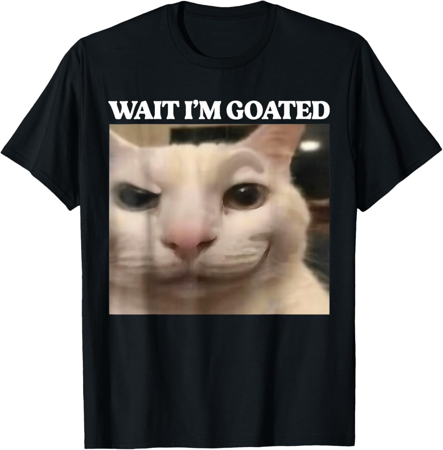 Wait I'm Goated Cat Silly Funny Cat Meme Men Women Graphic T-Shirt