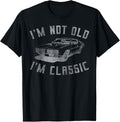 I'm Not Old I'm Classic Funny Car Graphic - Mens & Womens Short Sleeve T-Shirt