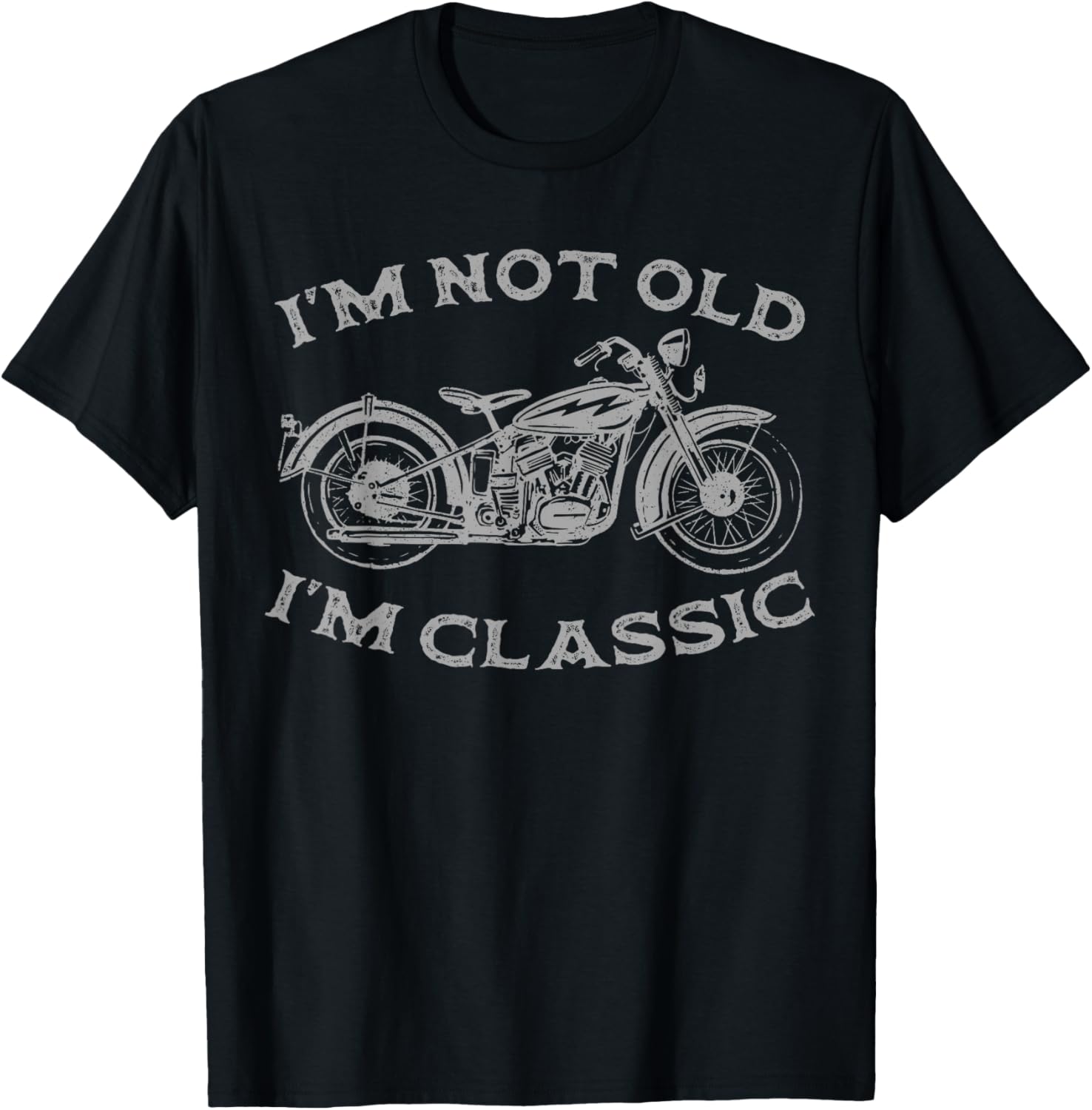 I'm Not Old I'm Classic Funny Motorcycle Graphic Men's Biker T-Shirt