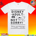 Disney Adult And Not Sorry Sorry You Hate Joy T-shirt
