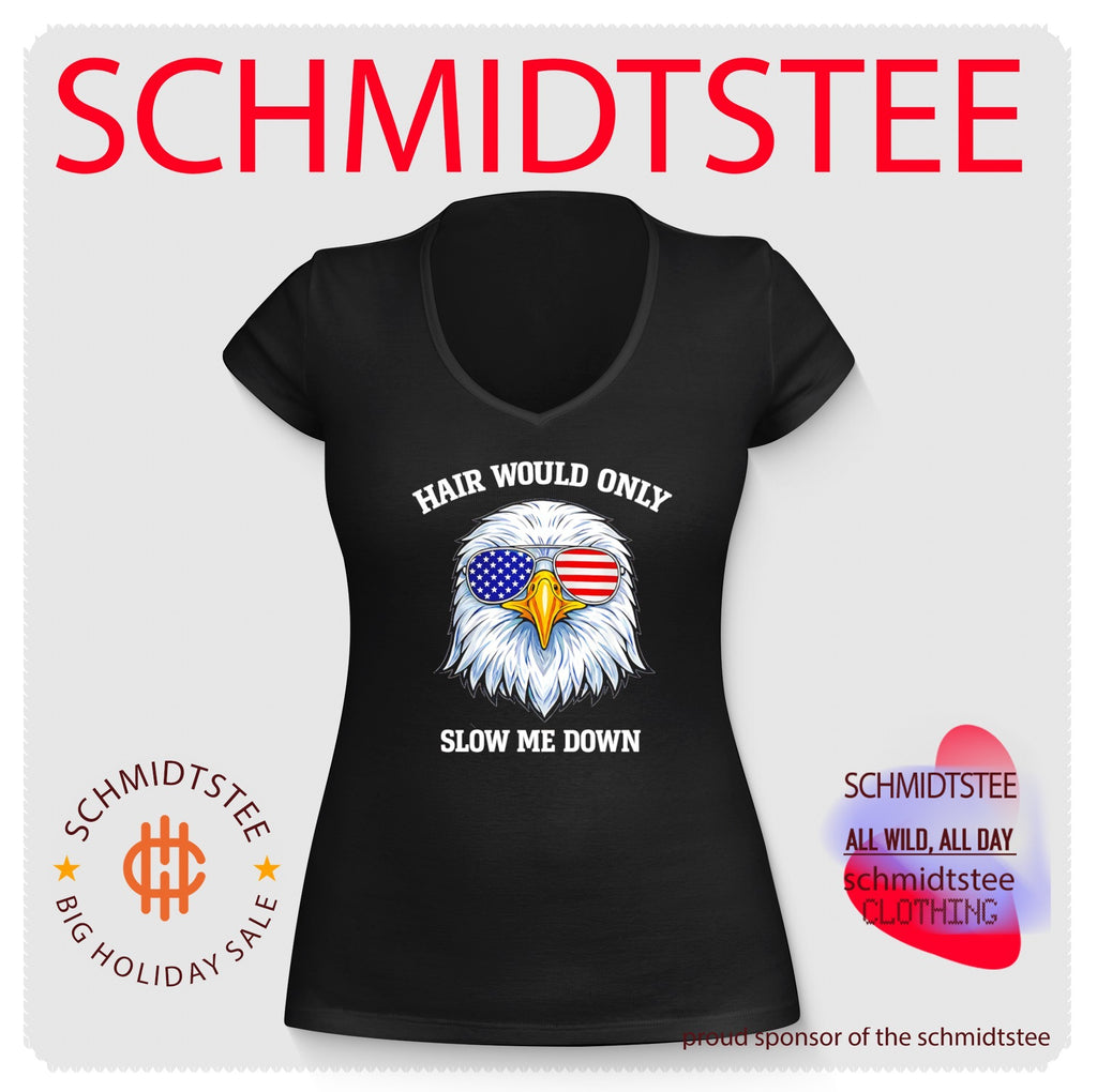 Bald Eagle Hair Would Only Slow Me Down 4th of July 2026 shirt