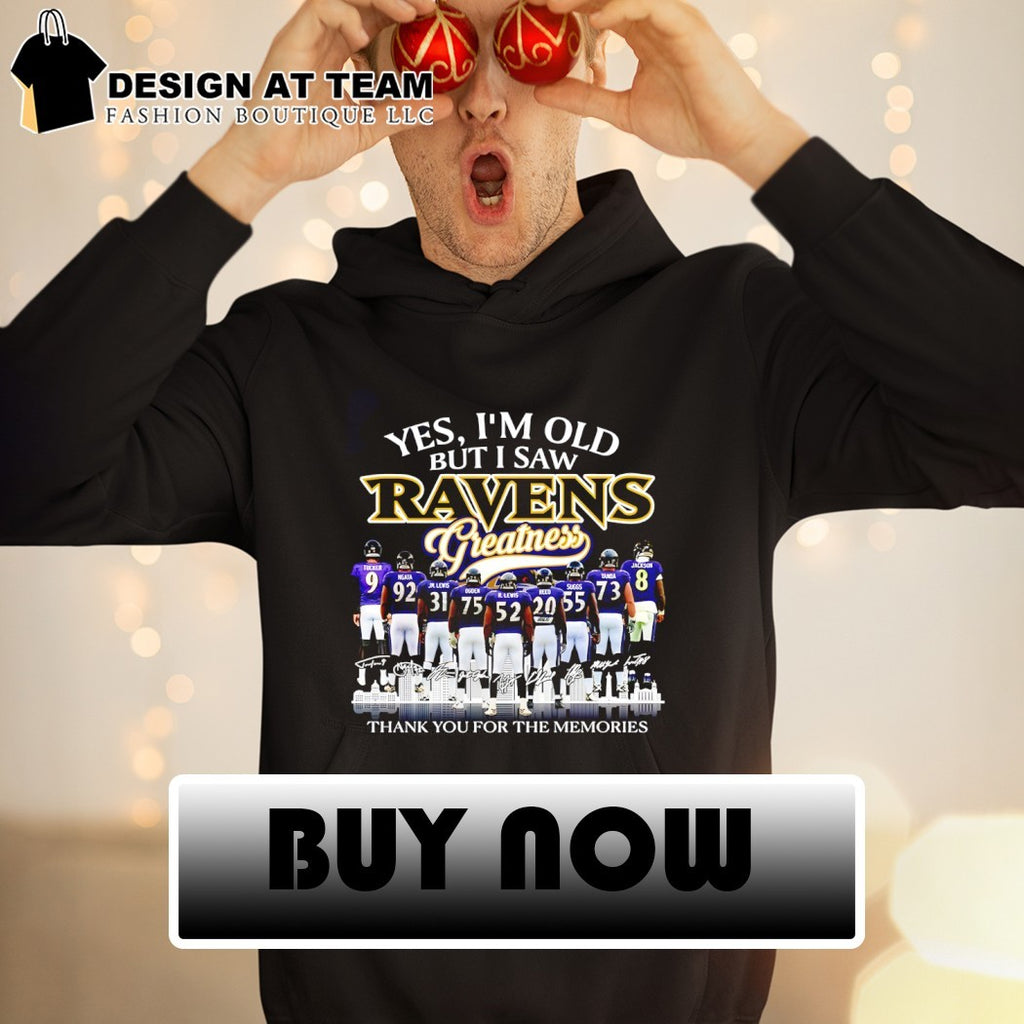 Baltimore Ravens Yes I’m old but I saw Ravens greatness signed memories shirt