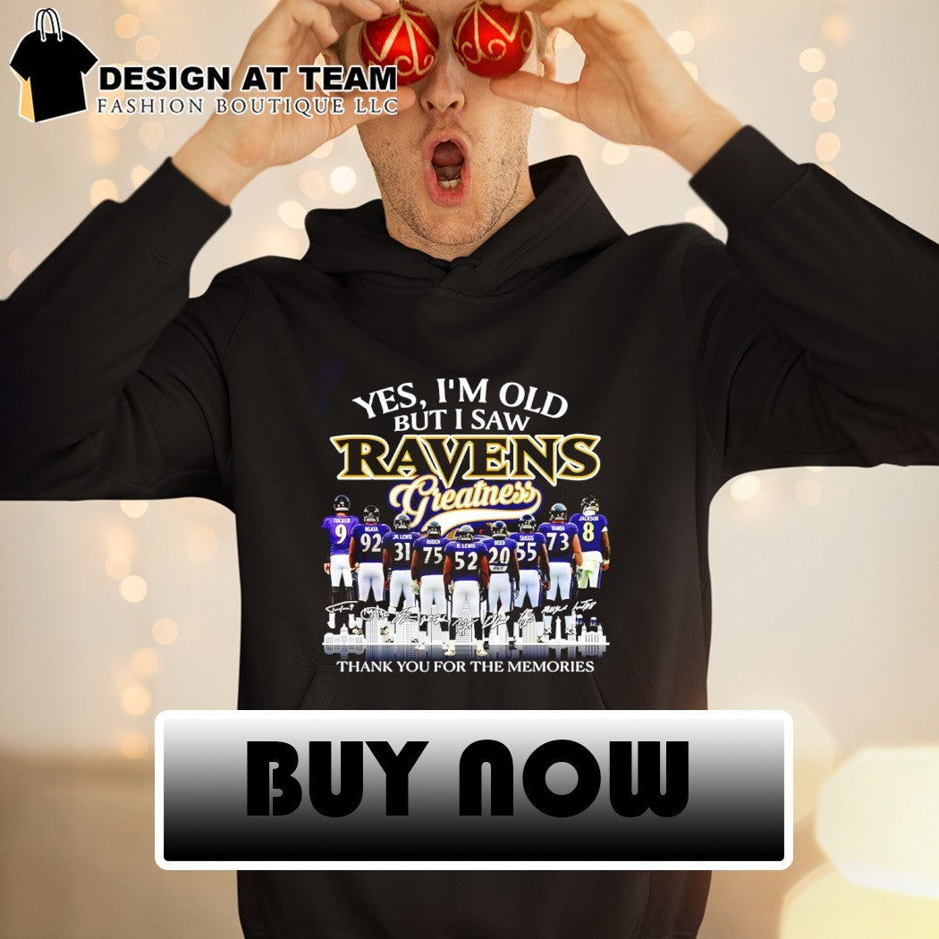 Baltimore Ravens Yes I’m old but I saw Ravens greatness signed memories shirt