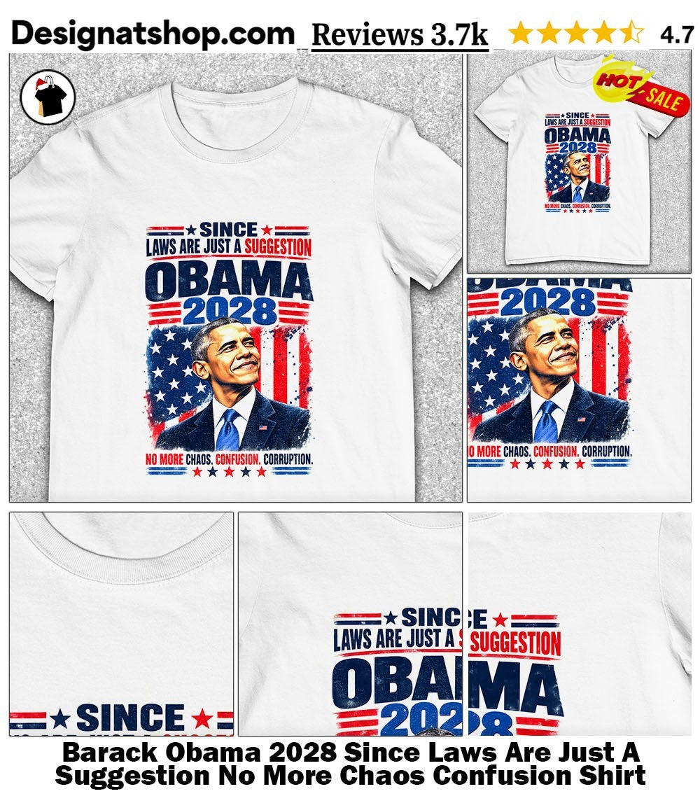 Barack Obama 2028 Since Laws Are Just A Suggestion No More Chaos Confusion Shirt