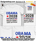 Barack Obama Political Parody Clothing Obama 2028 Since Rules Don’t Exist political shirt
