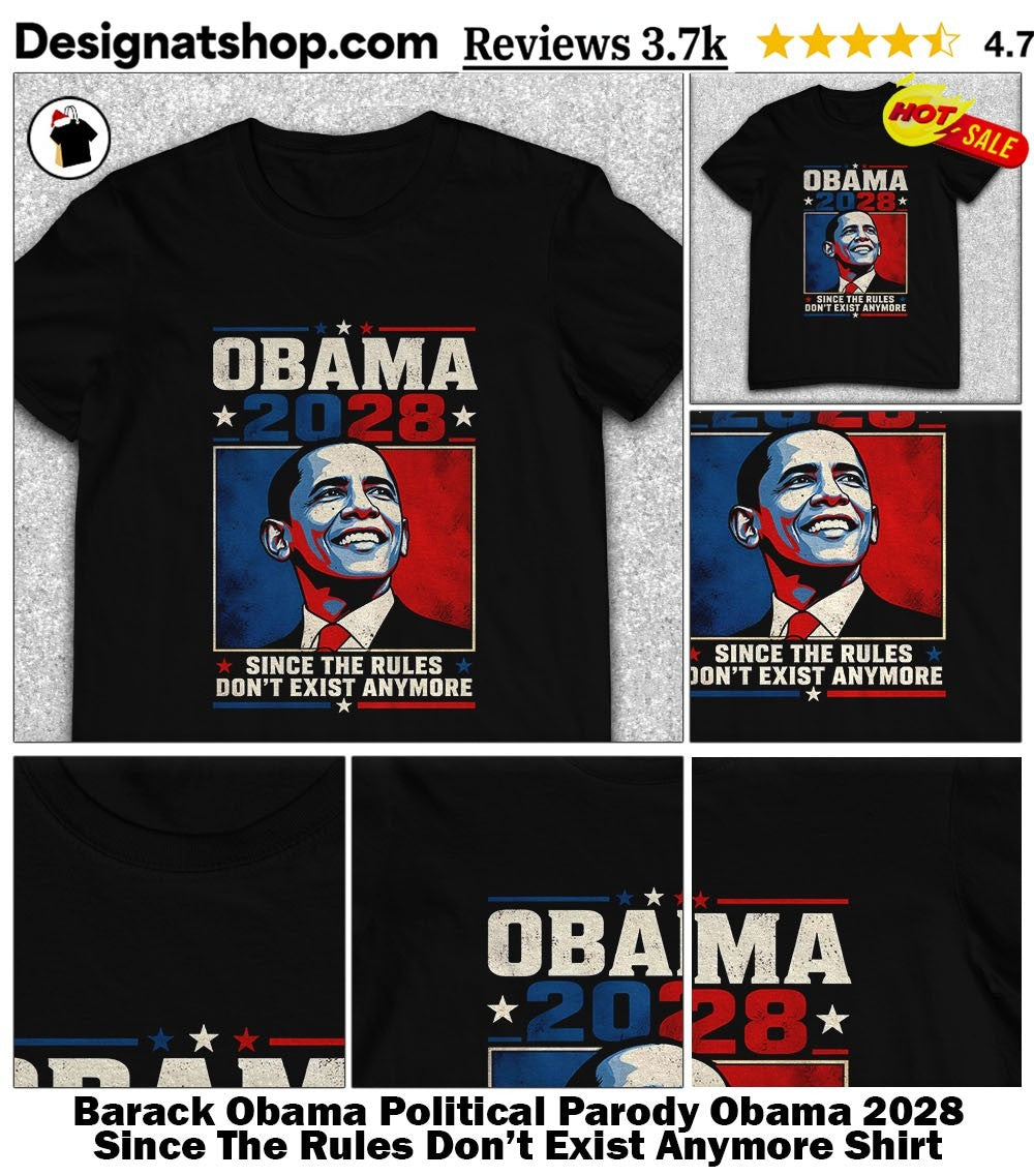 Barack Obama Political Parody Obama 2028 Since The Rules Don’t Exist Anymore Shirt