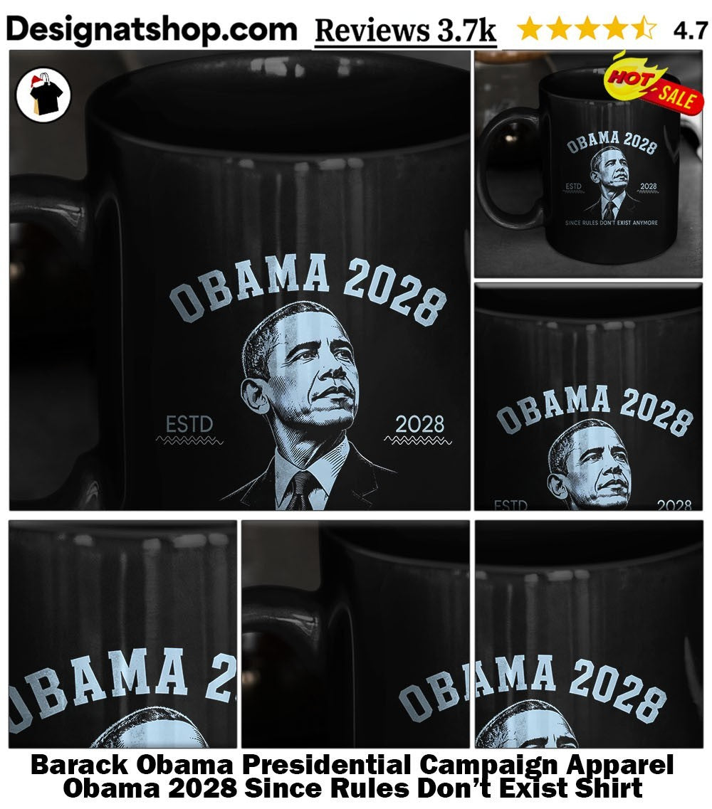 Barack Obama Presidential Campaign Apparel Obama 2028 Since Rules Don’t Exist Shirt
