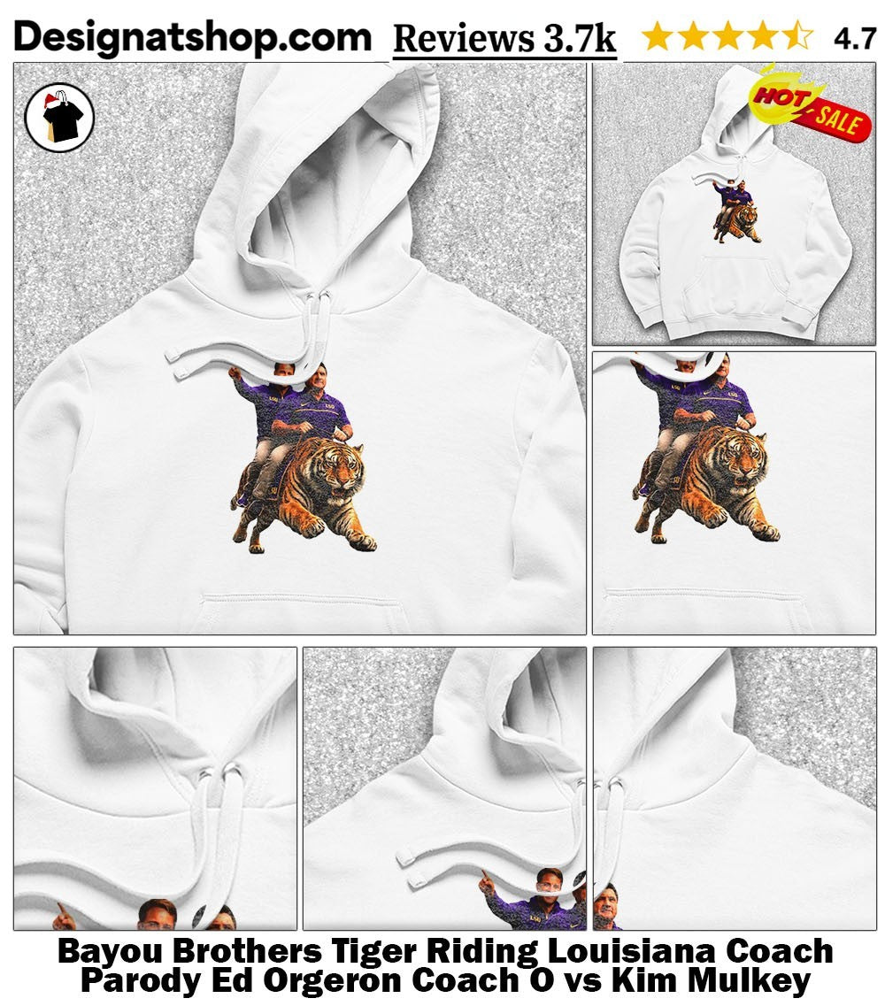 Bayou Brothers Tiger Riding Louisiana Coach Parody Ed Orgeron Coach O vs Kim Mulkey shirt
