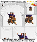 Bayou Brothers Tiger Riding Louisiana Coach Parody Ed Orgeron Coach O vs Kim Mulkey shirt