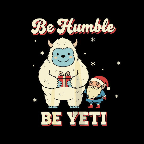 Be Humble Be Yeti