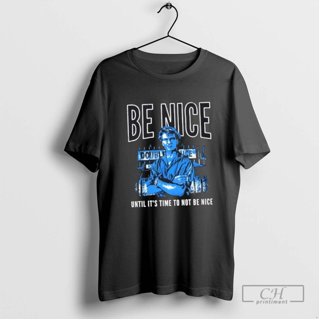Be Nice Until Its Time To Not Be Nice Vintage