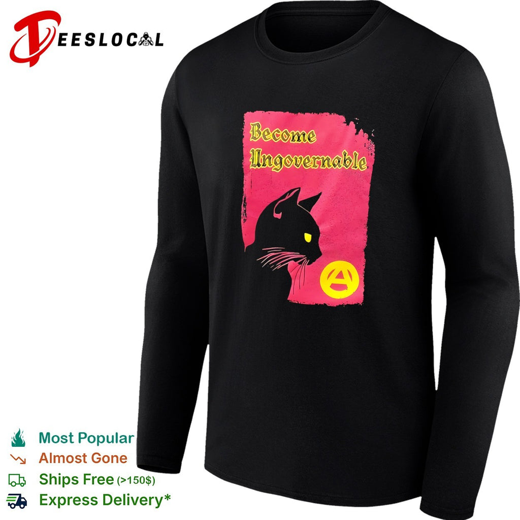 Become ungovernable black cat shirt