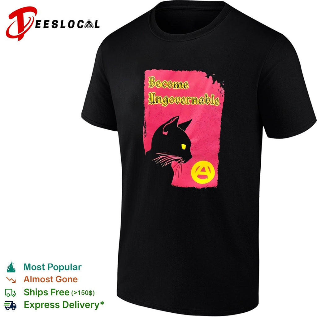 Become ungovernable black cat shirt